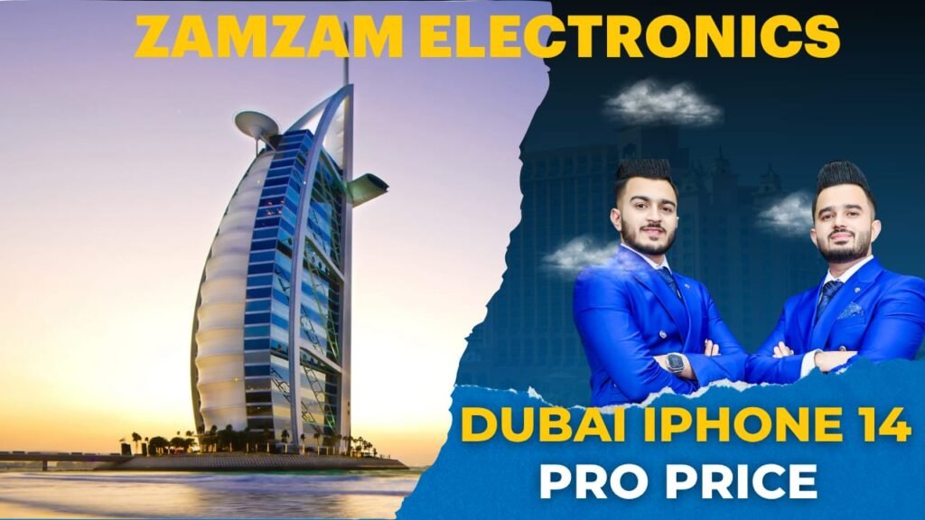 Dubai Iphone 14 Pro Price Zam Zam Electronics
