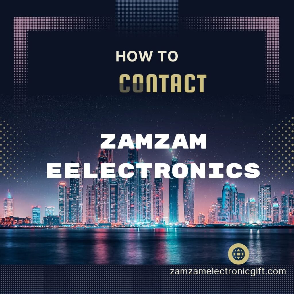 How to Contact Zamzam Electronics